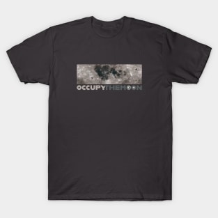 OCCUPY the MOON - Space Exploration | Moon Landing T-Shirt